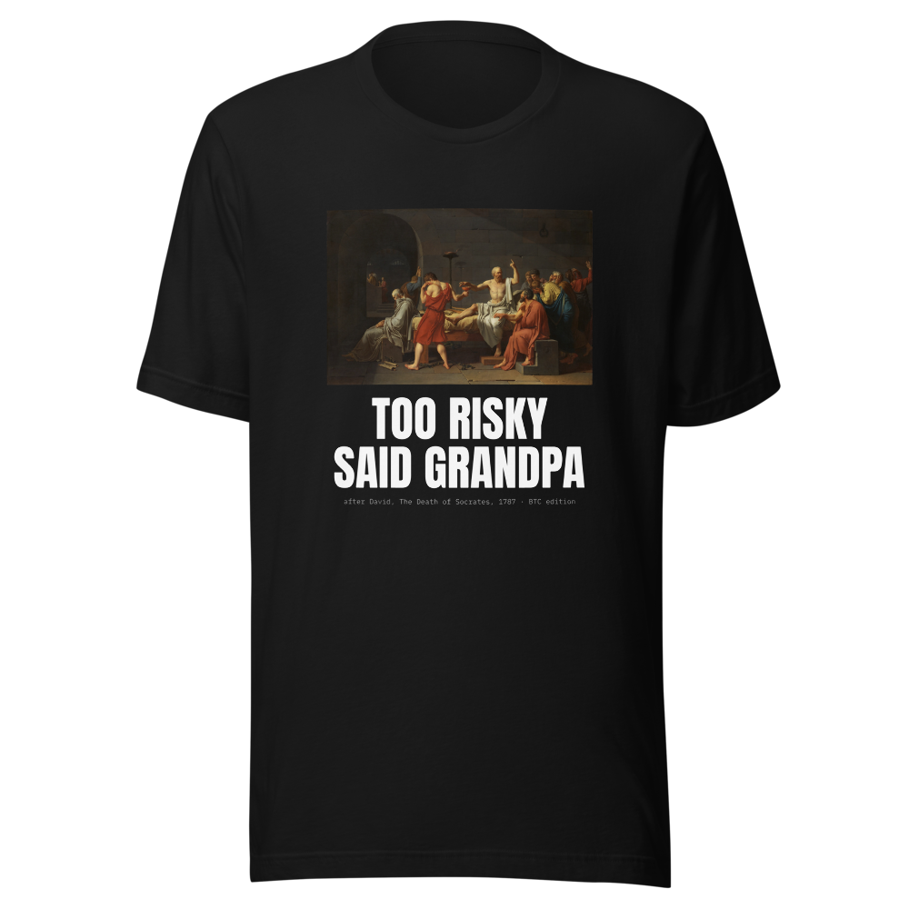 BTC “Too Risky Said Grandpa” Socrates Classic Tee