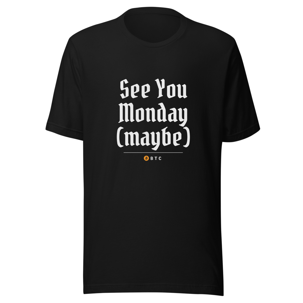 BTC “See You Monday (maybe)” Gothic Classic Tee