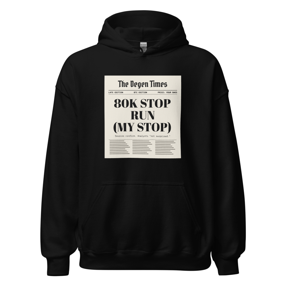 BTC “80k Stop Run (my Stop)” Headline Hoodie