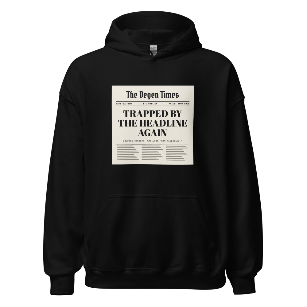 BTC “Trapped By The Headline Again” Headline Hoodie