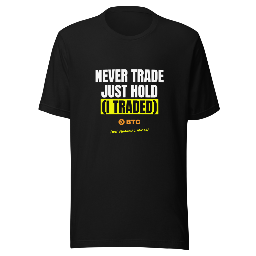 BTC “Never Trade Just Hold (i Traded)” Meme Classic Tee