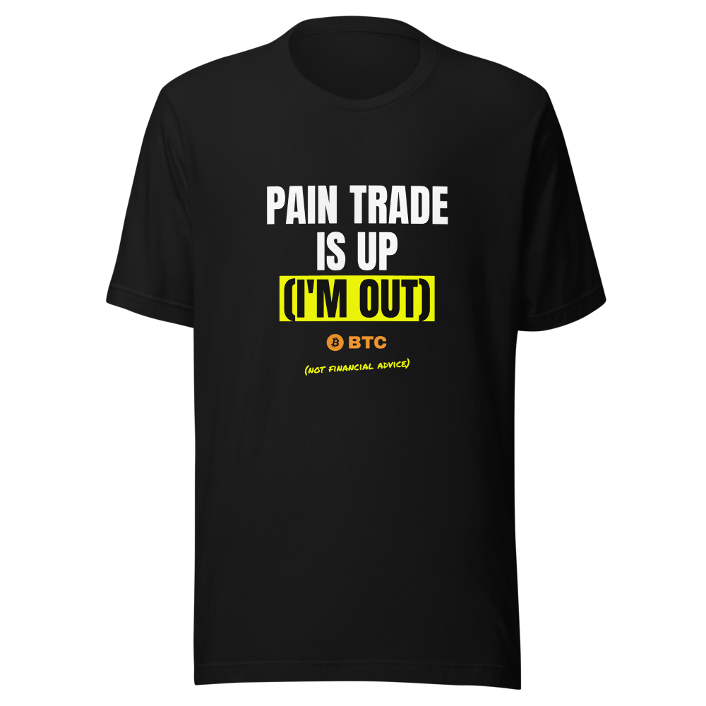 BTC “Pain Trade Is Up (i'm Out)” Meme Classic Tee