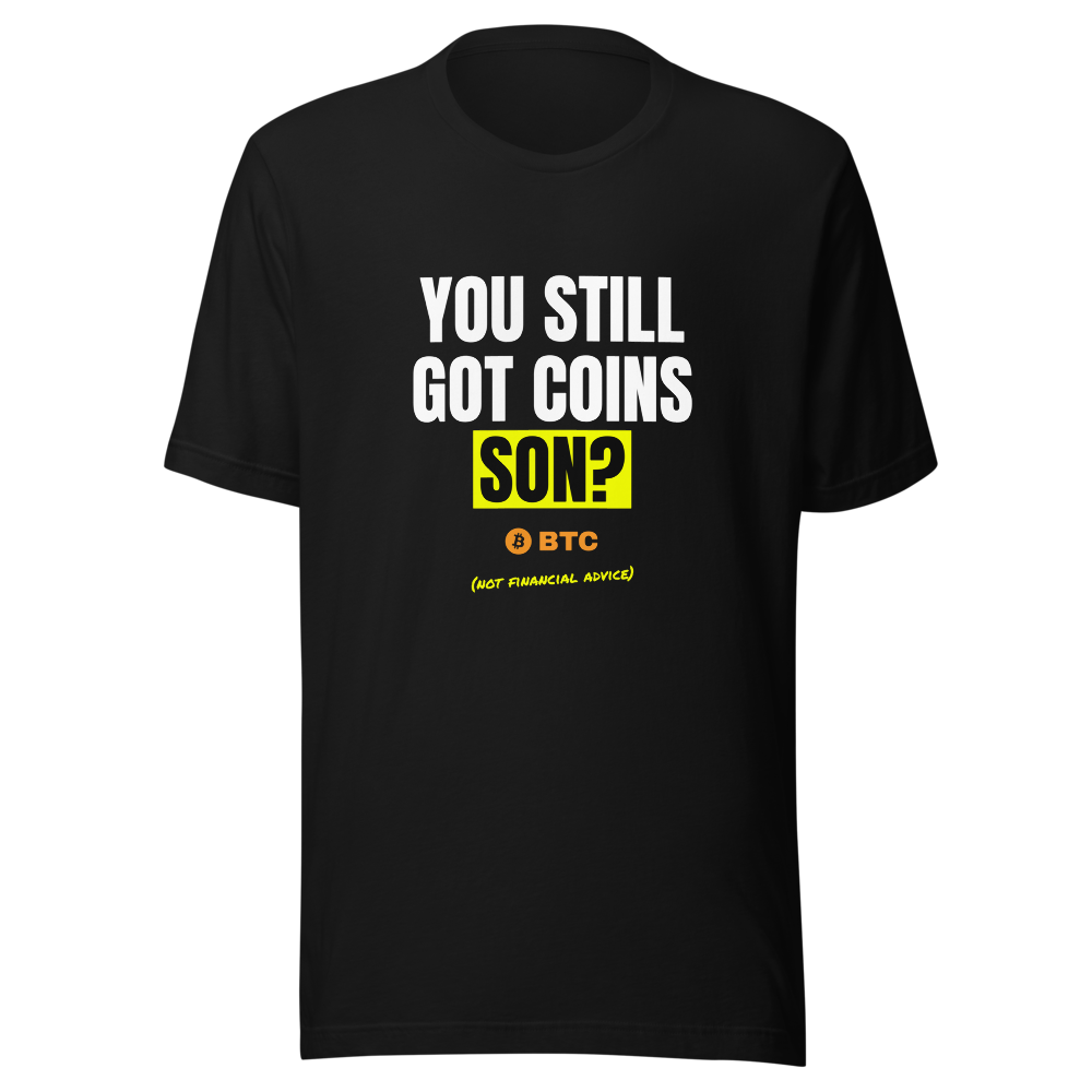 BTC “You Still Got Coins Son?” Meme Classic Tee