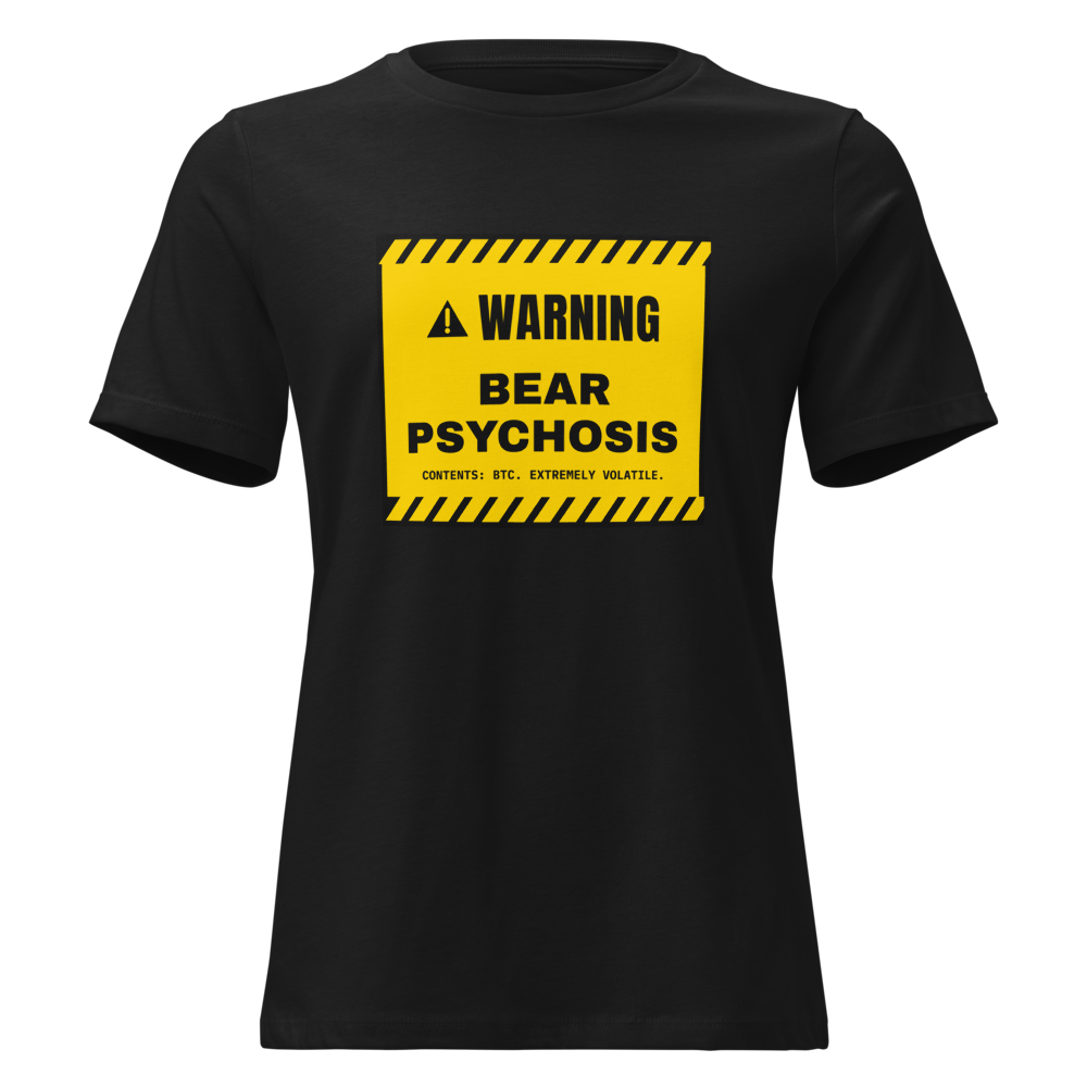 BTC “Bear Psychosis” Warning label Women's Relaxed Tee