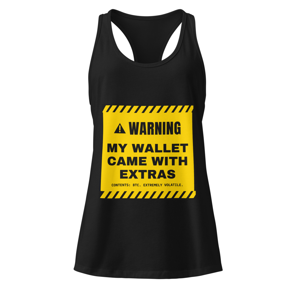 BTC “My Wallet Came With Extras” Warning label Women's Racerback Tank