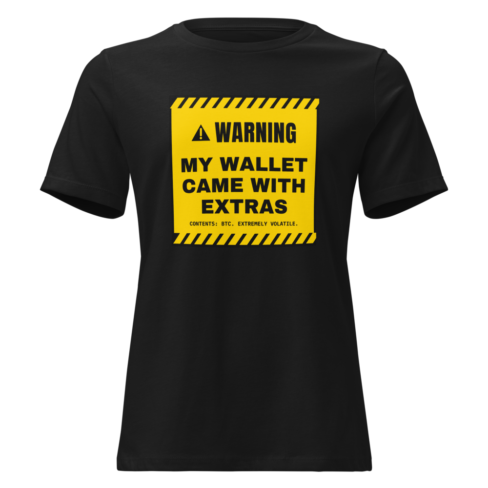 BTC “My Wallet Came With Extras” Warning label Women's Relaxed Tee