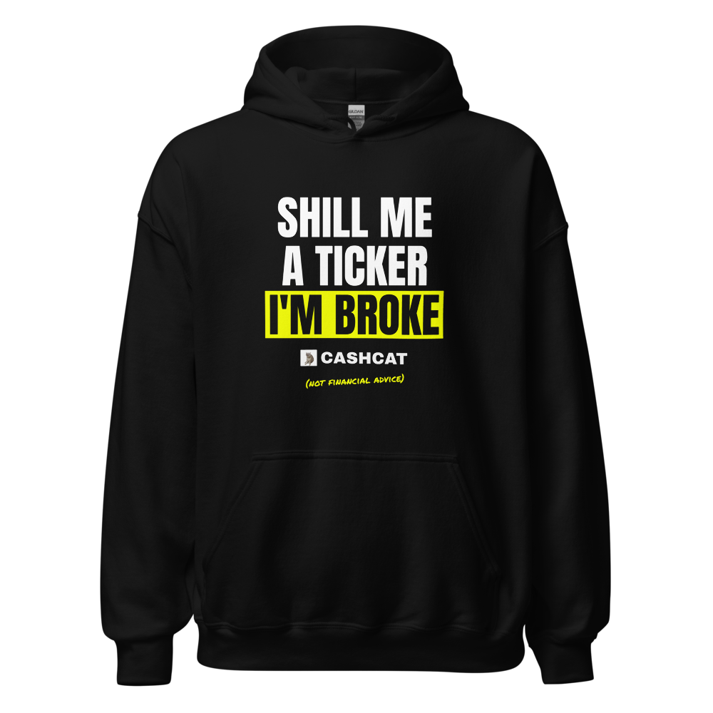 CASHCAT “Shill Me A Ticker I'm Broke” Meme Hoodie