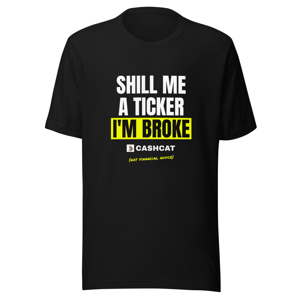 CASHCAT “Shill Me A Ticker I'm Broke” Meme Classic Tee