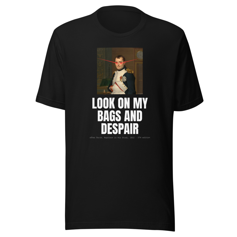 ETH “Look On My Bags And Despair” Napoleon Classic Tee