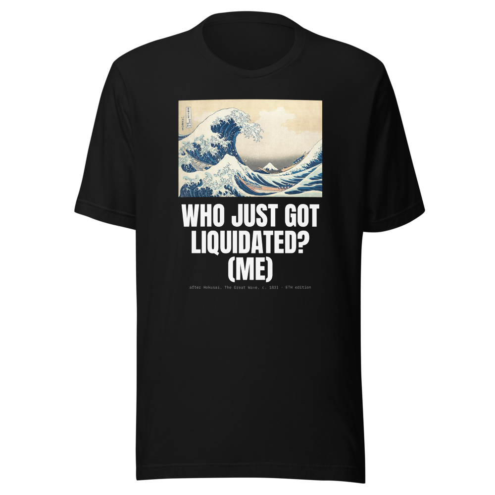 ETH “Who Just Got Liquidated? (me)” Great Wave Classic Tee