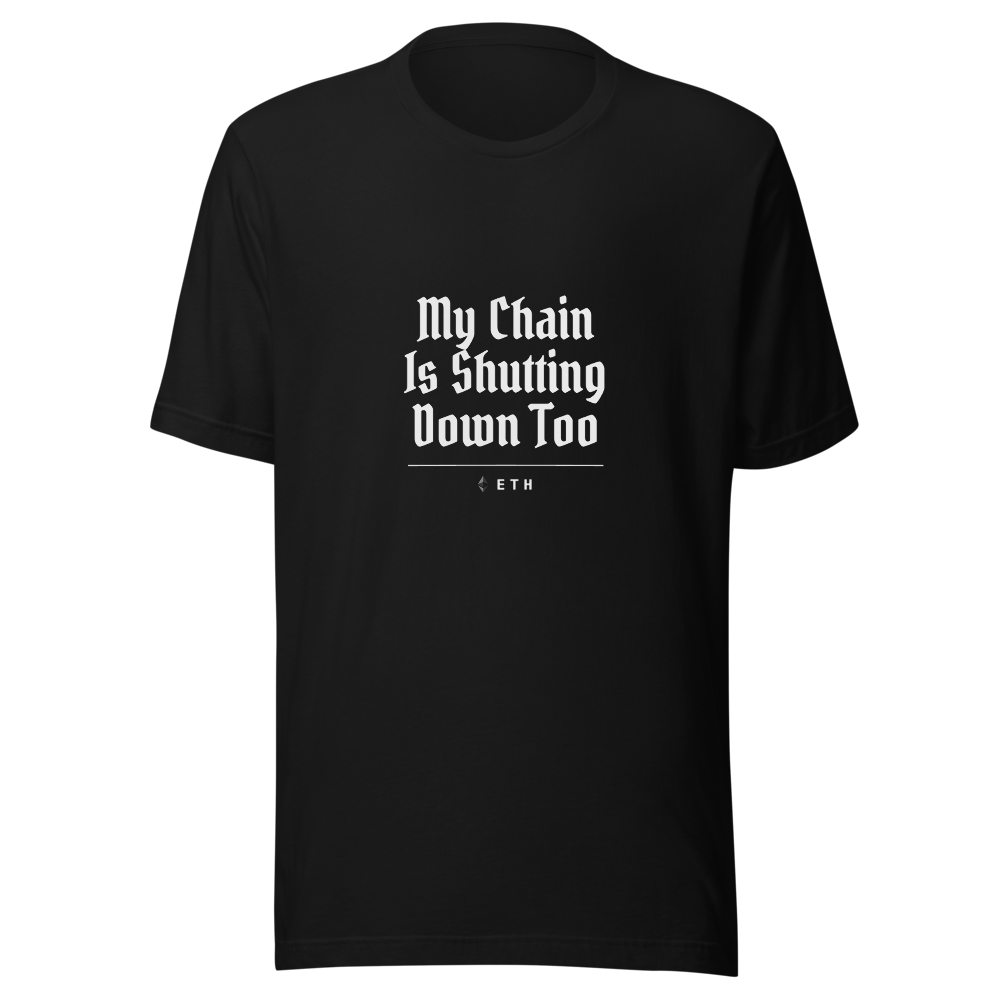 ETH “My Chain Is Shutting Down Too” Gothic Classic Tee