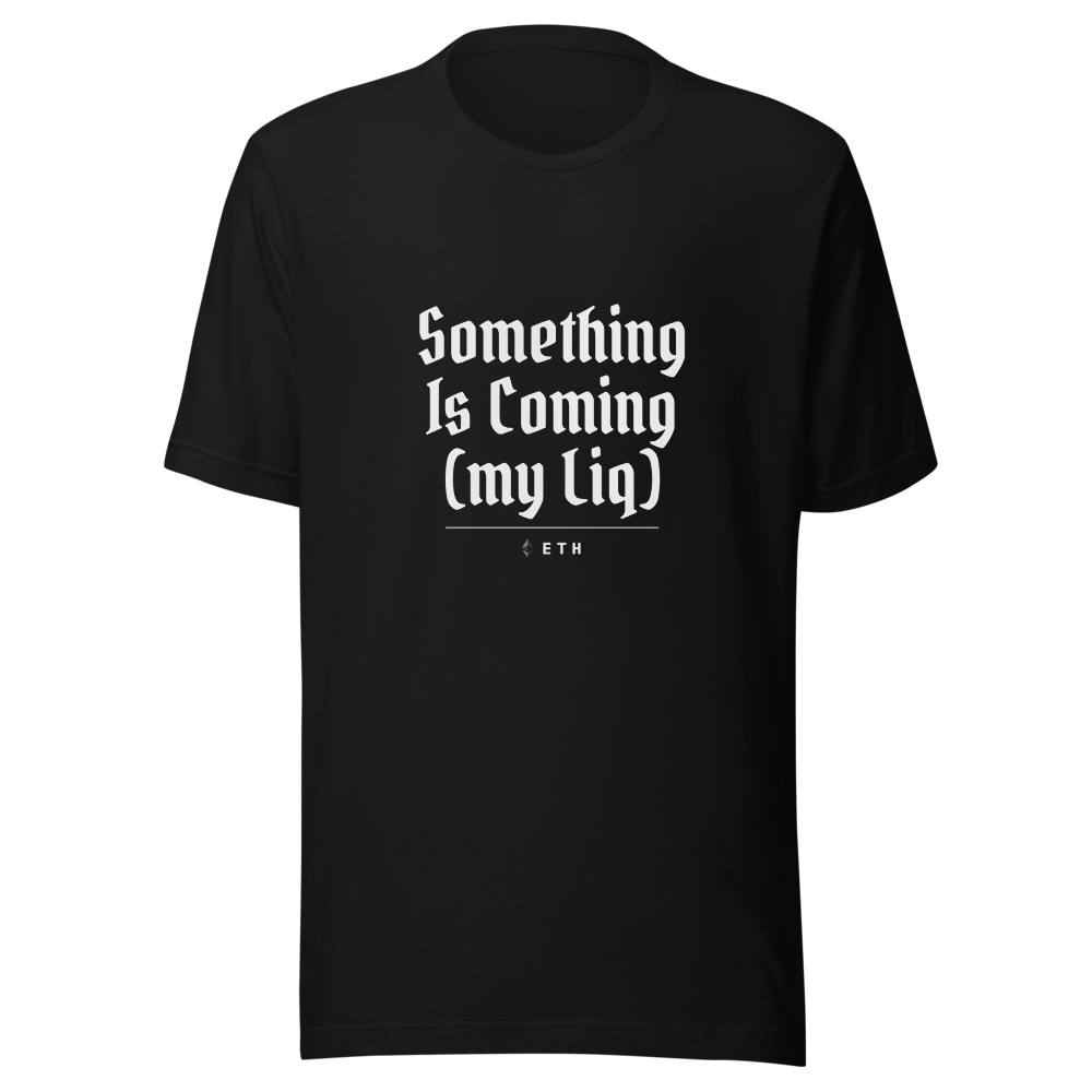 ETH “Something Is Coming (my Liq)” Gothic Classic Tee