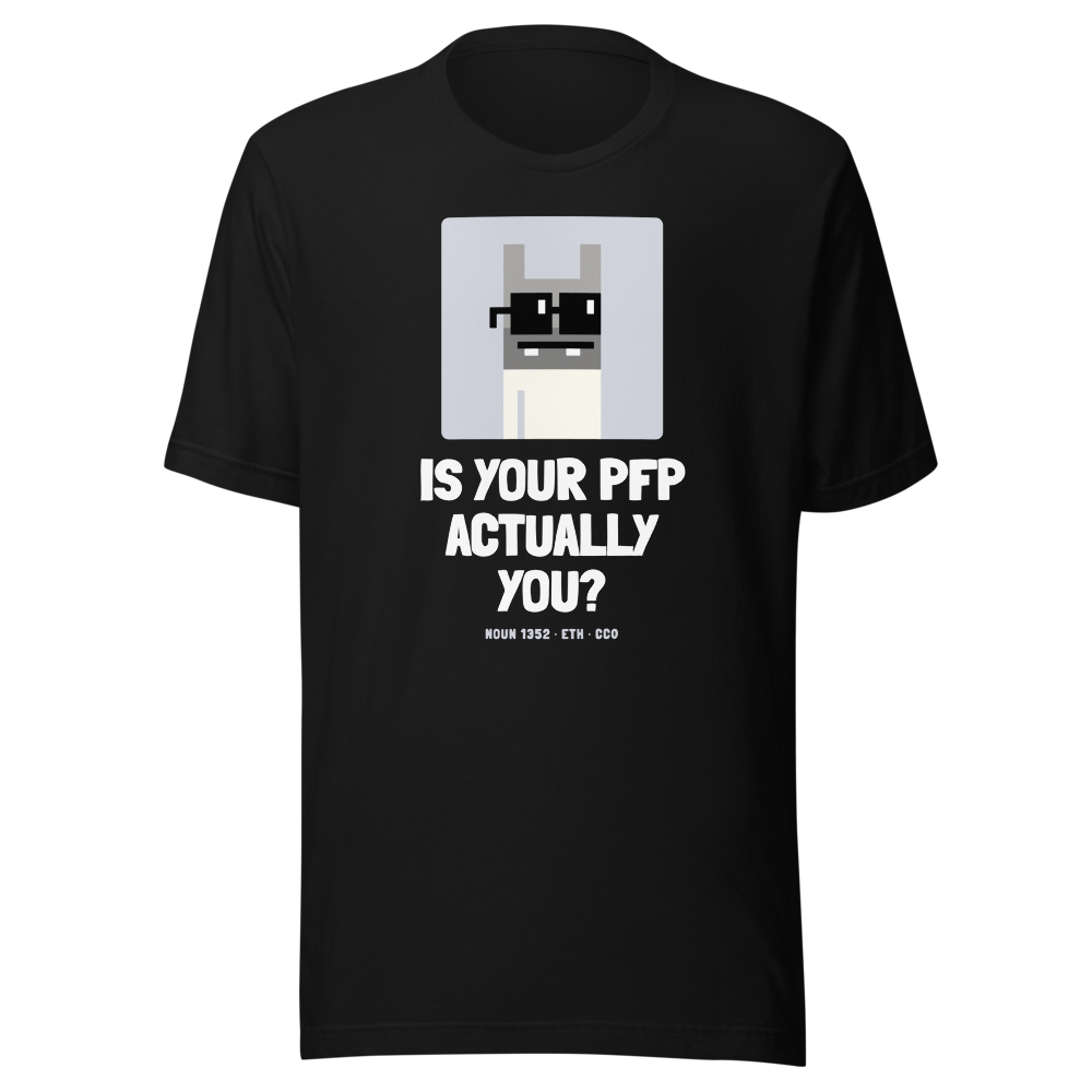 ETH “Is Your Pfp Actually You?” Nouns Classic Tee