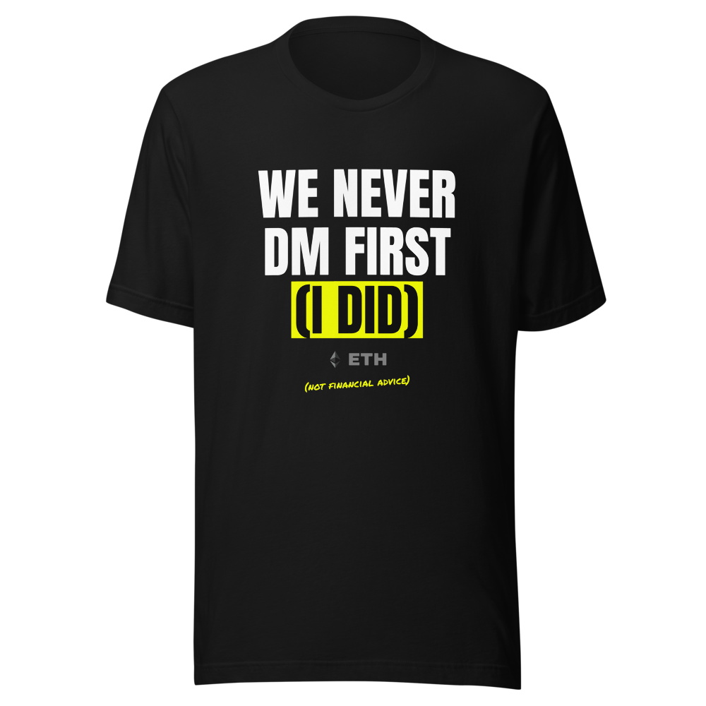 ETH “We Never Dm First (i Did)” Meme Classic Tee
