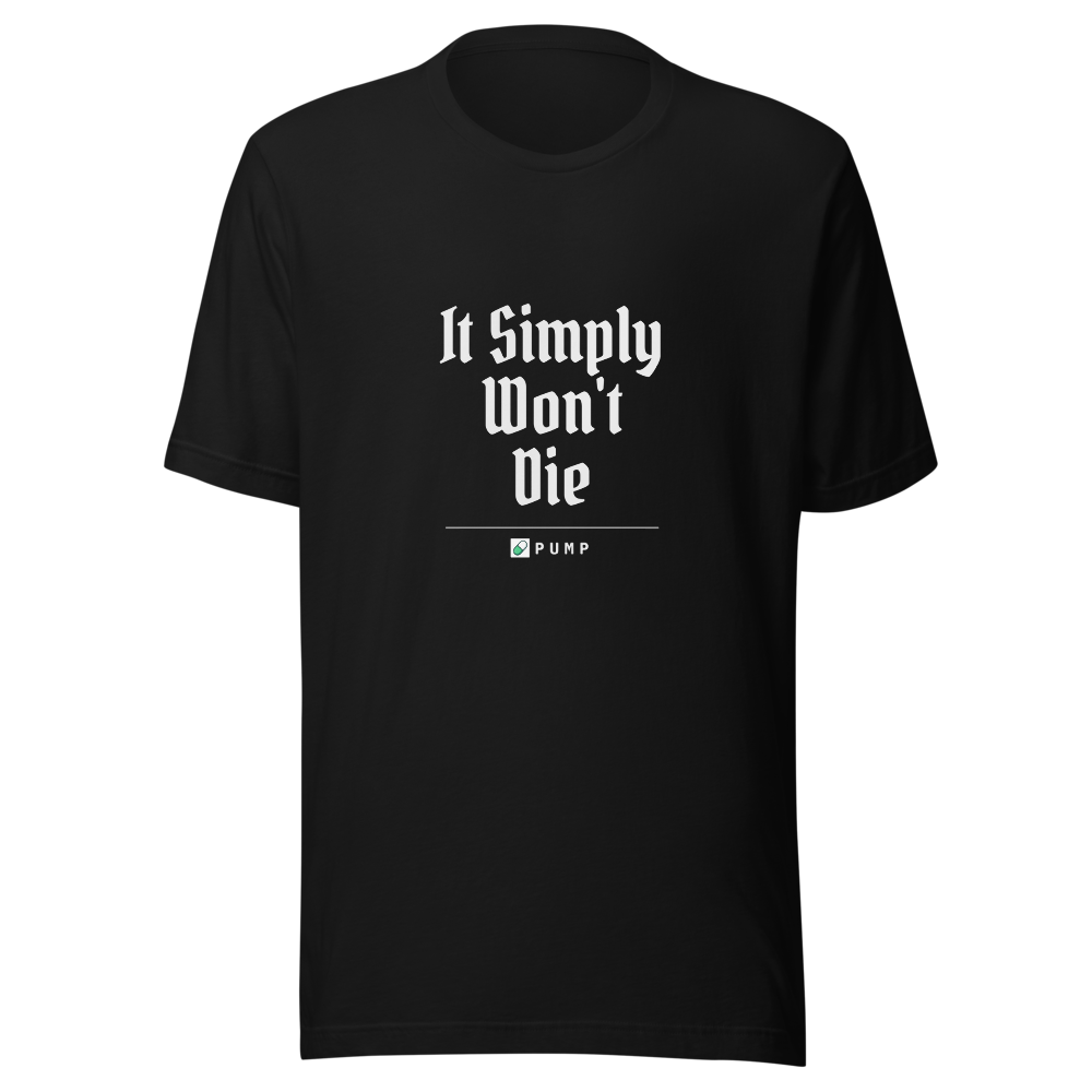 PUMP “It Simply Won't Die” Gothic Classic Tee