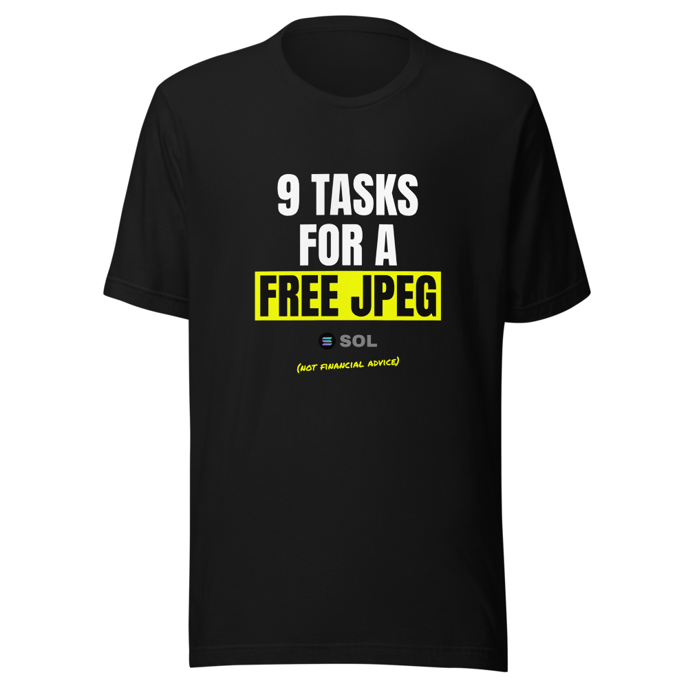 SOL “9 Tasks For A Free Jpeg” Meme Classic Tee