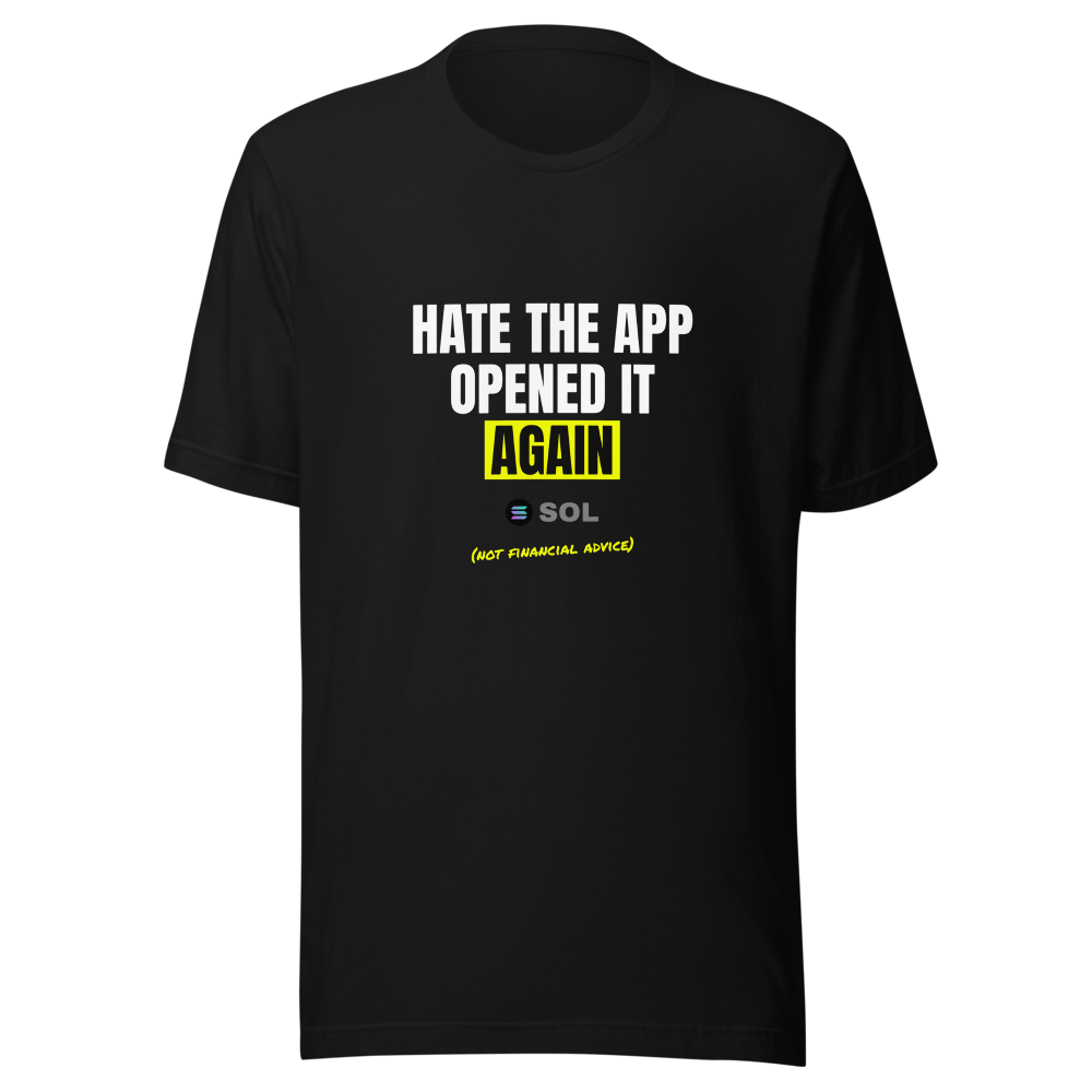 SOL “Hate The App Opened It Again” Meme Classic Tee