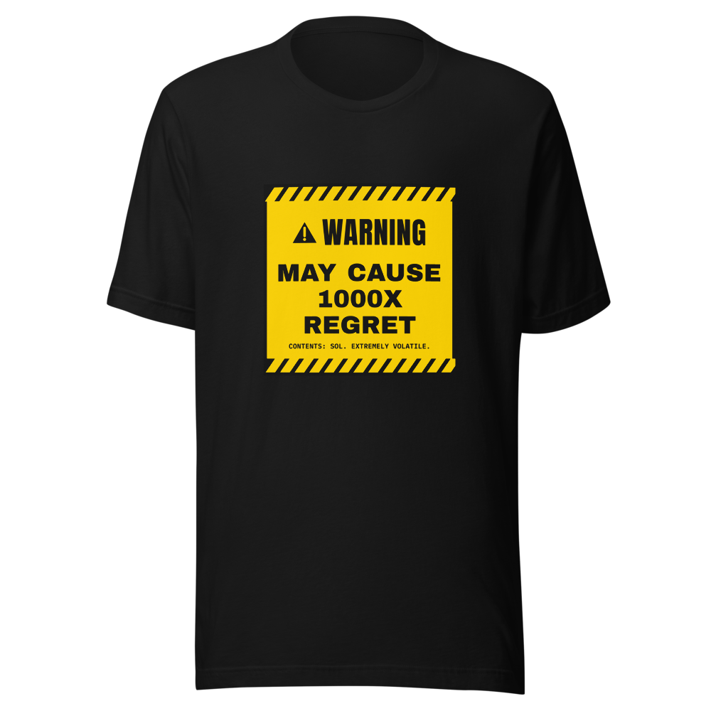 SOL “May Cause 1000x Regret” Warning label Classic Tee
