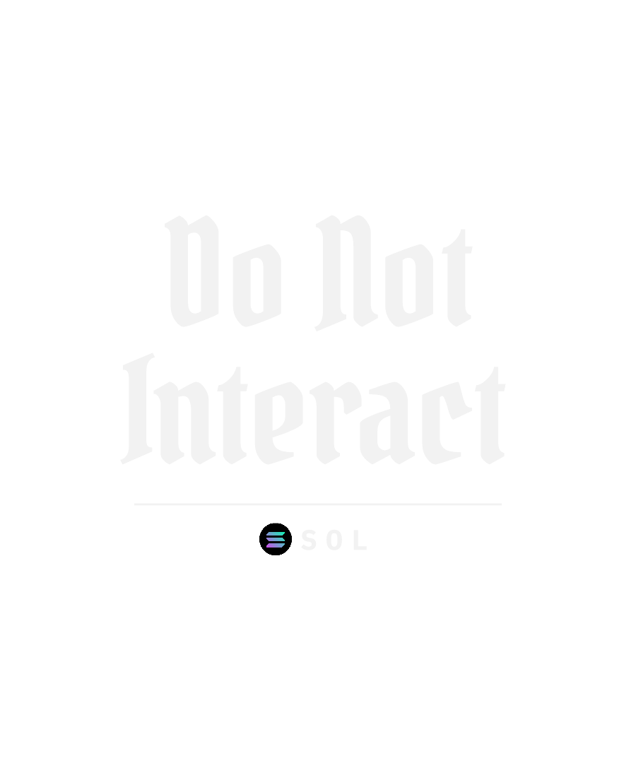 SOL “DO NOT INTERACT” design