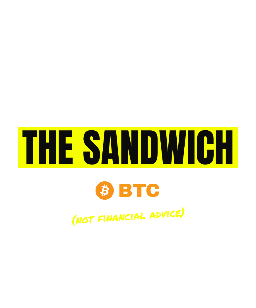 BTC “DON'T FADE THE SANDWICH” design