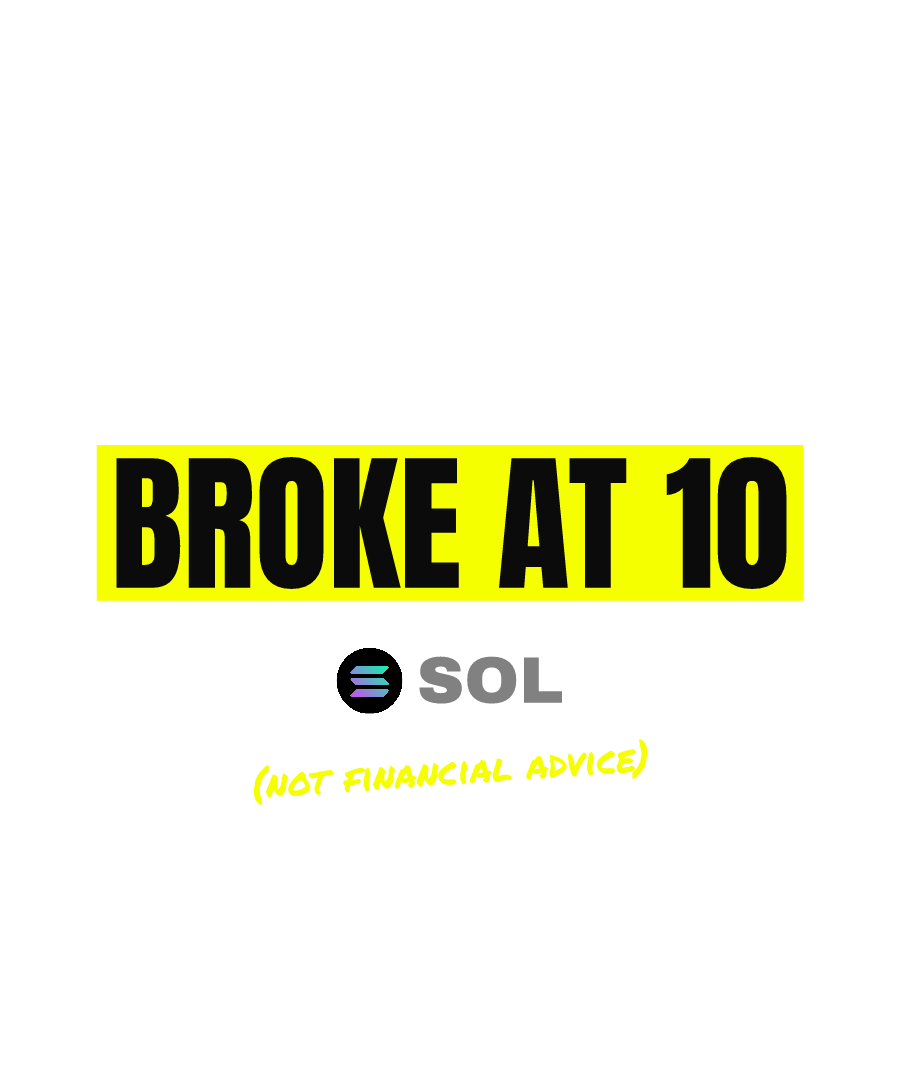 SOL “GENIUS AT 9 BROKE AT 10” design
