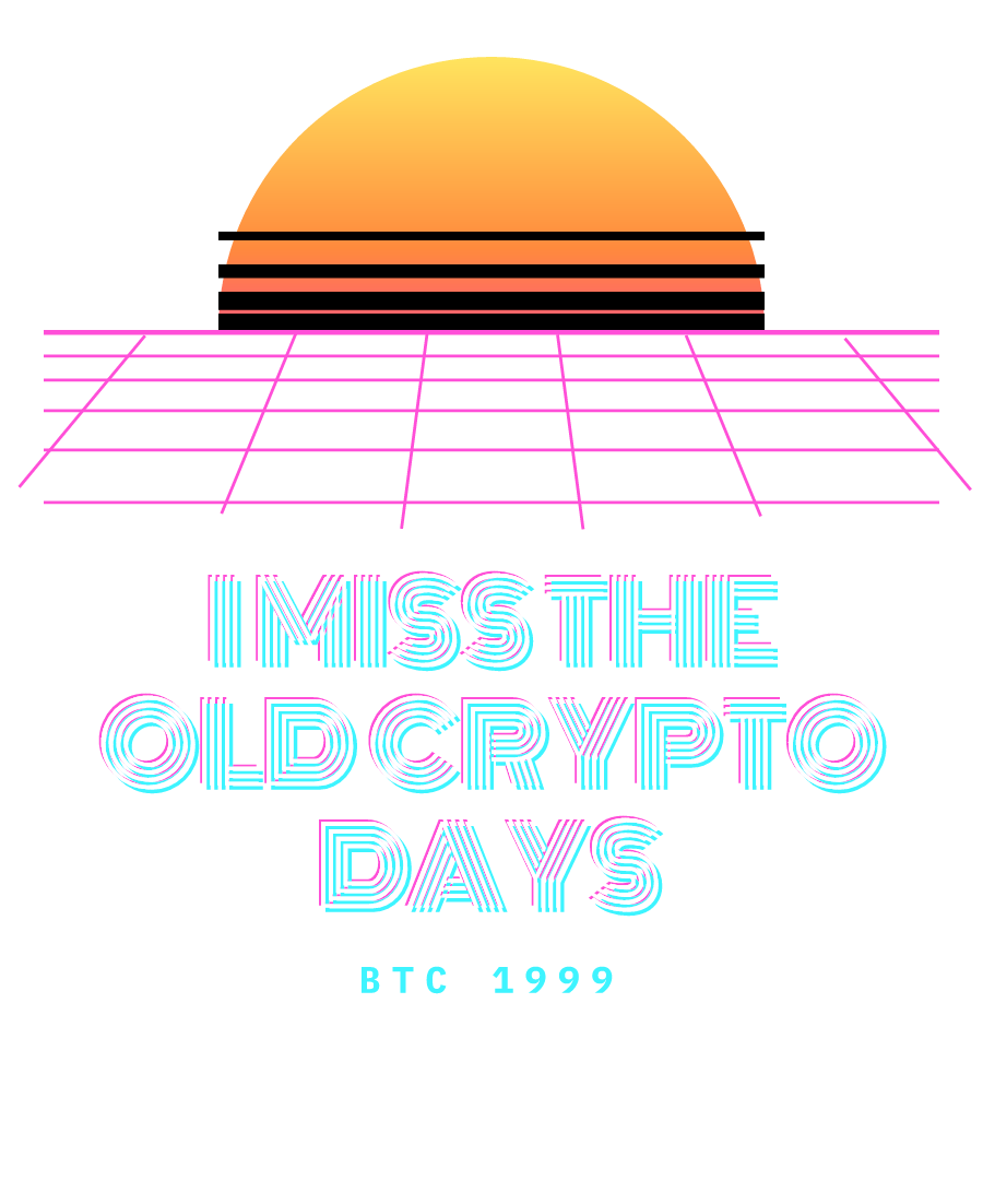 BTC “I MISS THE OLD CRYPTO DAYS” design