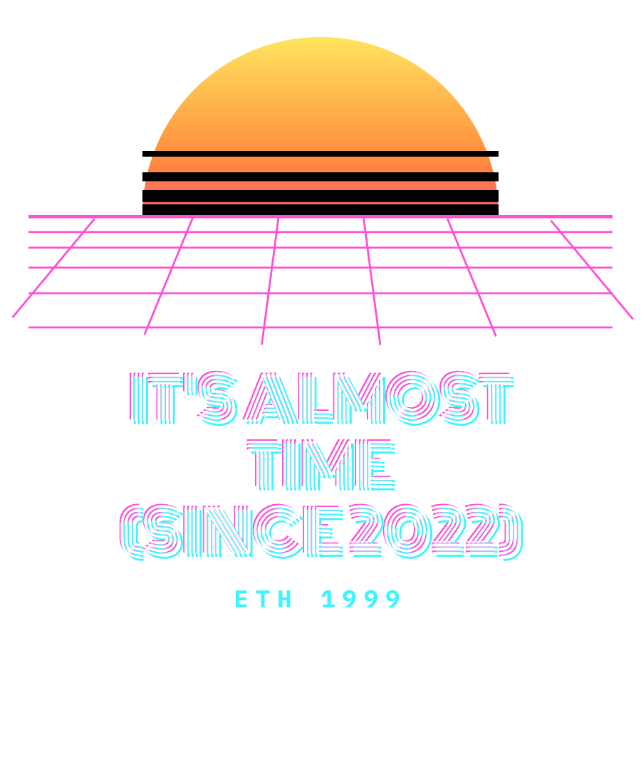 ETH “IT'S ALMOST TIME (SINCE 2022)” design