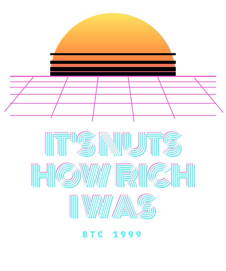 BTC “IT'S NUTS HOW RICH I WAS” design