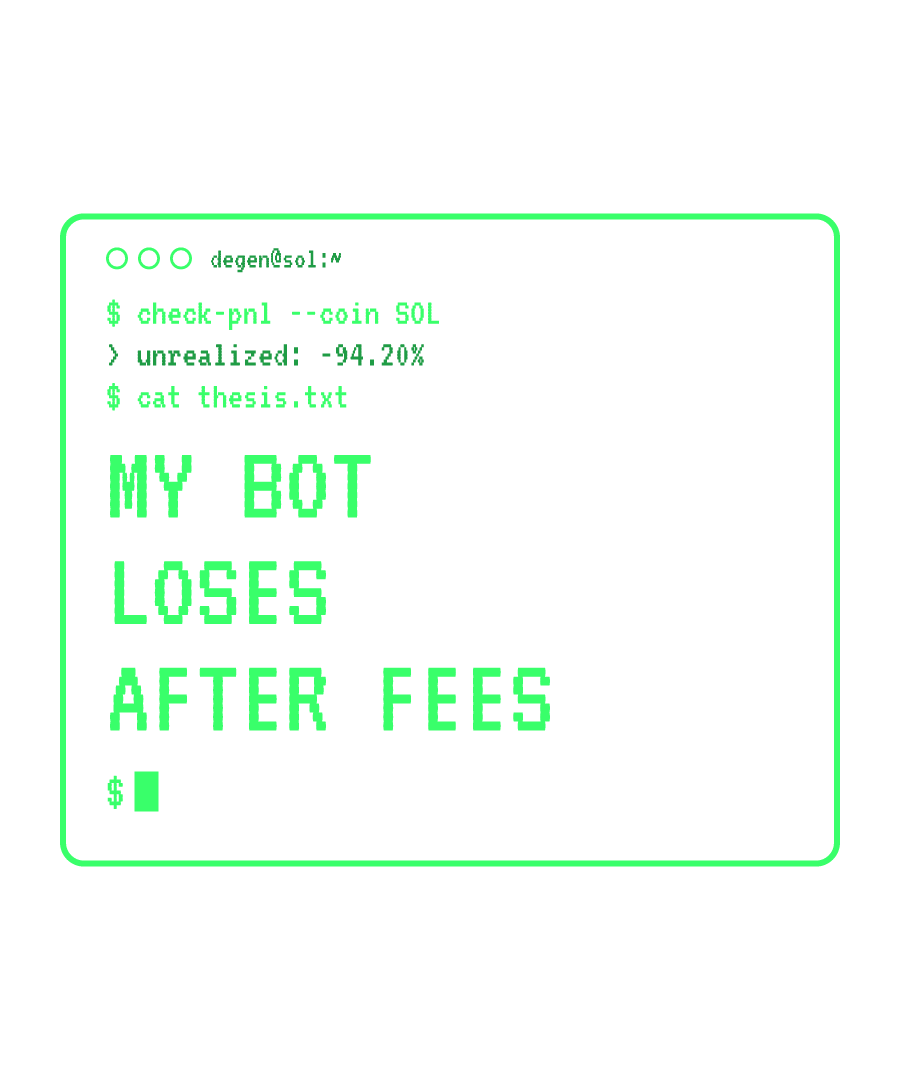 SOL “MY BOT LOSES AFTER FEES” design
