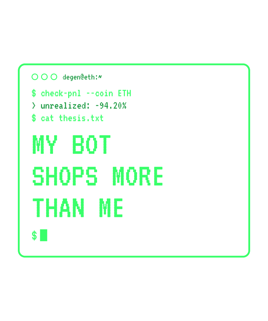 ETH “MY BOT SHOPS MORE THAN ME” design