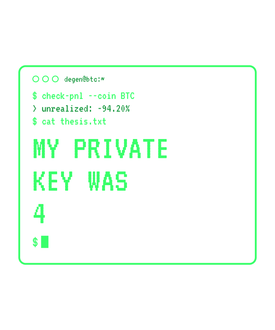 BTC “MY PRIVATE KEY WAS 4” design