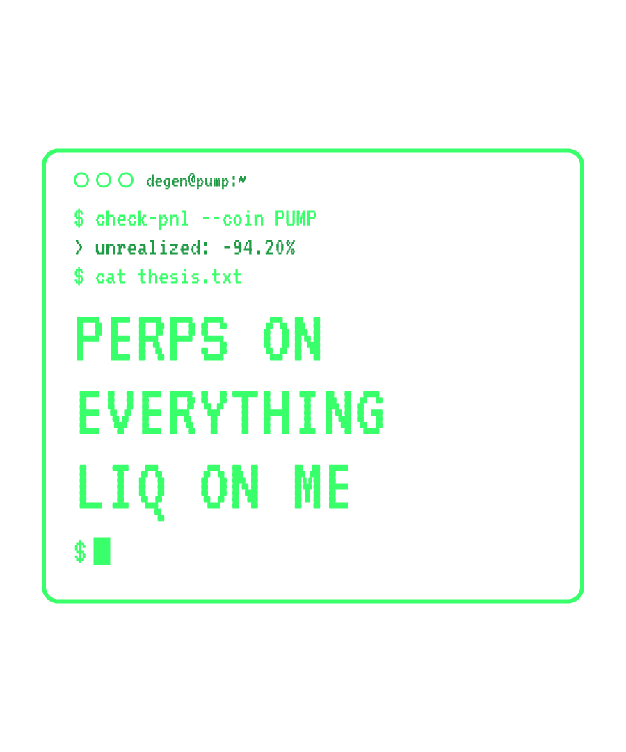 PUMP “PERPS ON EVERYTHING LIQ ON ME” design