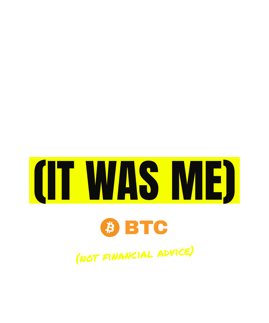 BTC “RETAIL SHAKEN OUT (IT WAS ME)” design
