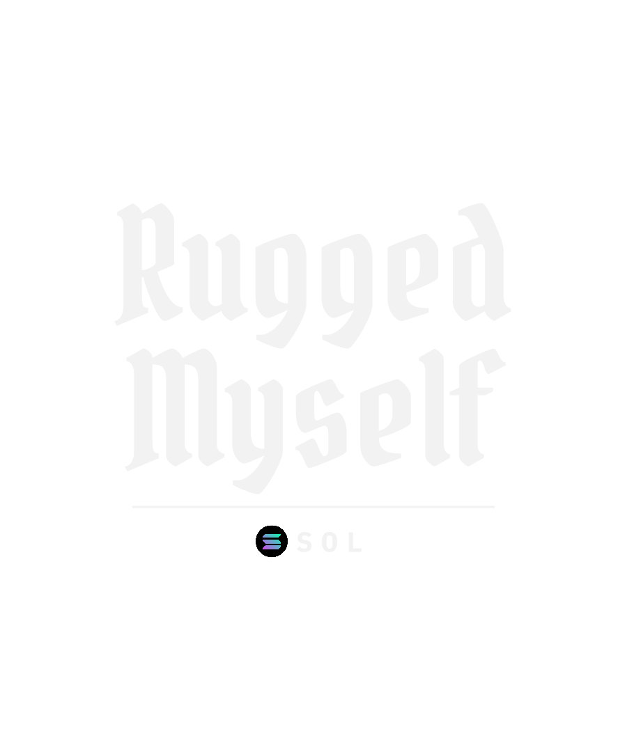 SOL “RUGGED MYSELF” design