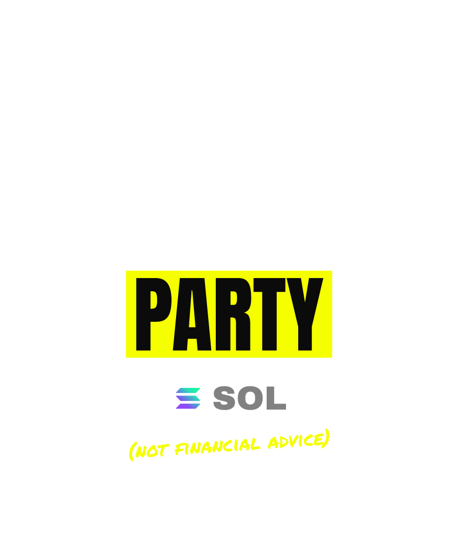 SOL “RUGGED, THROWING A PARTY” design