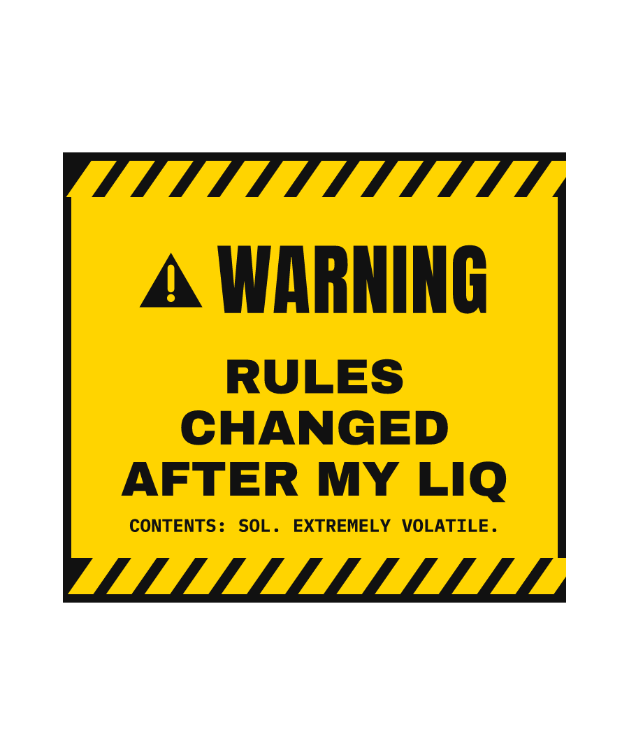 SOL “RULES CHANGED AFTER MY LIQ” design