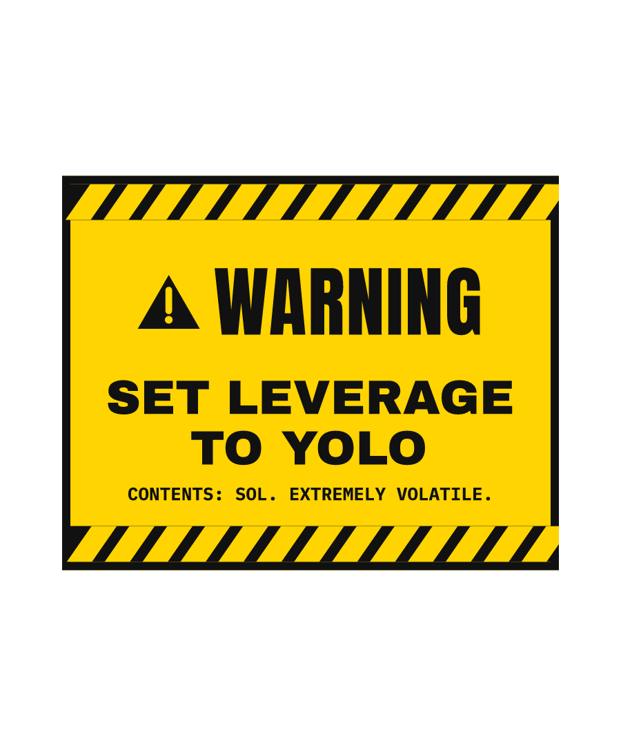 SOL “SET LEVERAGE TO YOLO” design
