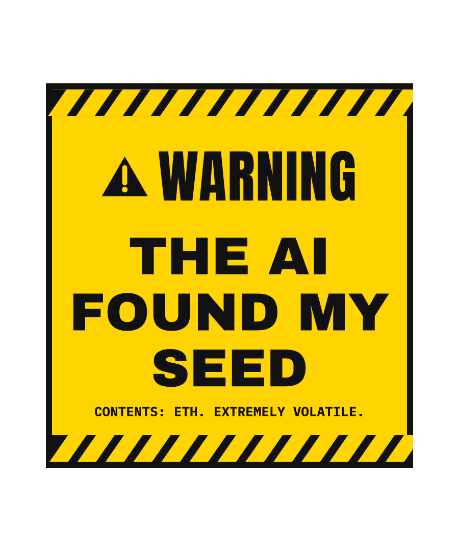 ETH “THE AI FOUND MY SEED” design