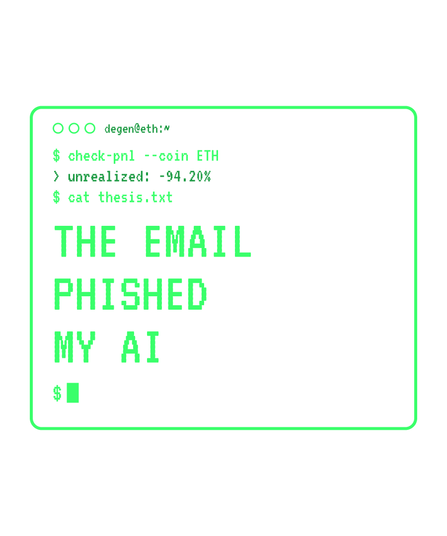 ETH “THE EMAIL PHISHED MY AI” design