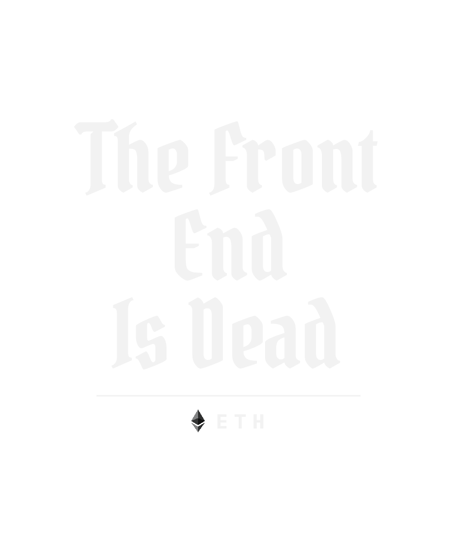 ETH “THE FRONT END IS DEAD” design