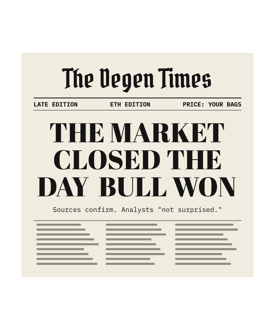 ETH “THE MARKET CLOSED THE DAY BULL WON” design