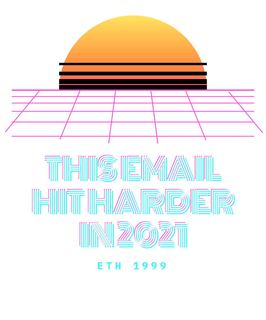 ETH “THIS EMAIL HIT HARDER IN 2021” design
