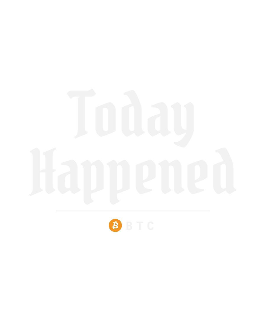 BTC “TODAY HAPPENED” design