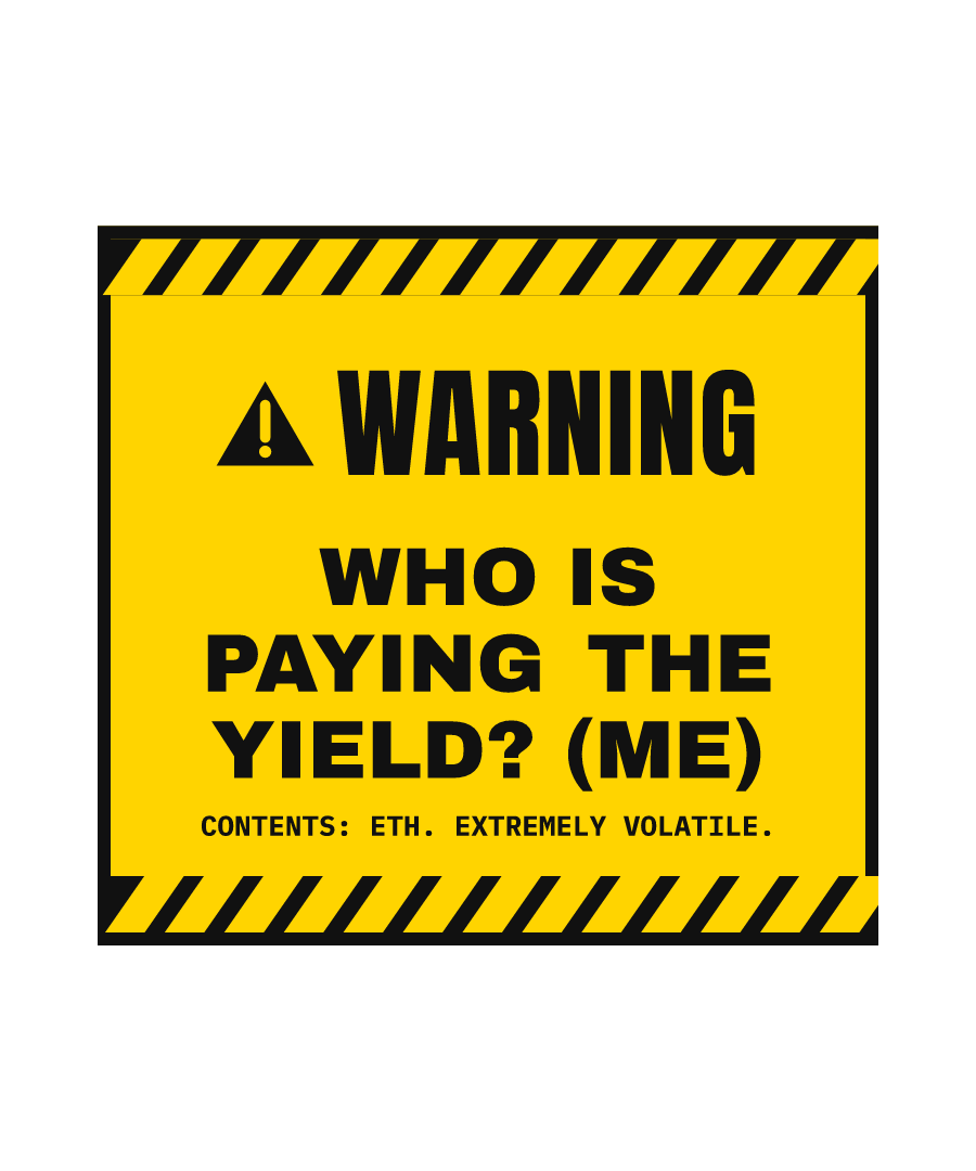 ETH “WHO IS PAYING THE YIELD? (ME)” design