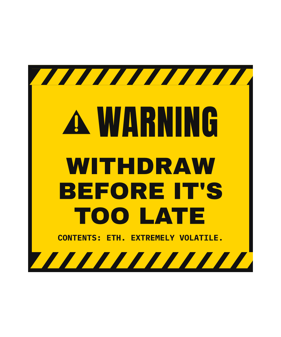 ETH “WITHDRAW BEFORE IT'S TOO LATE” design